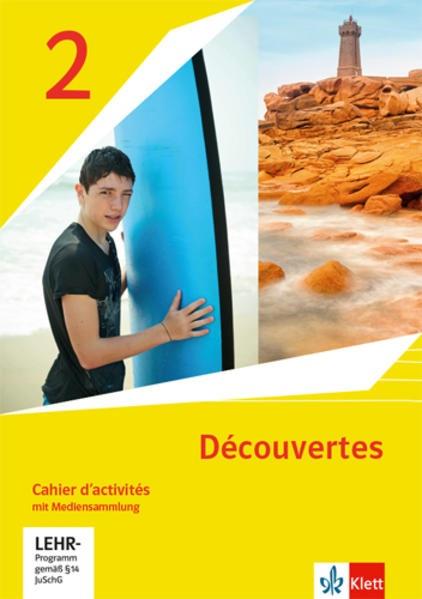 Découvertes 2. Ausgabe 1. oder 2. Fremdsprache Cahier d activités mit Mediensammlung 2. Lernjahr,