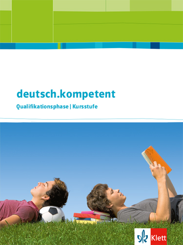 Deutsch kompetent Schülerbuch - Oberstufe, Schülerbuch mit Onlineangebot, Klasse 11-12