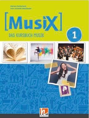 MusiX 1. Schullbuch - Das Kursbuch Musik 