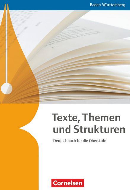 Texte, Themen und Strukturen - Baden-Württemberg - Deutschbuch für die Oberstufe