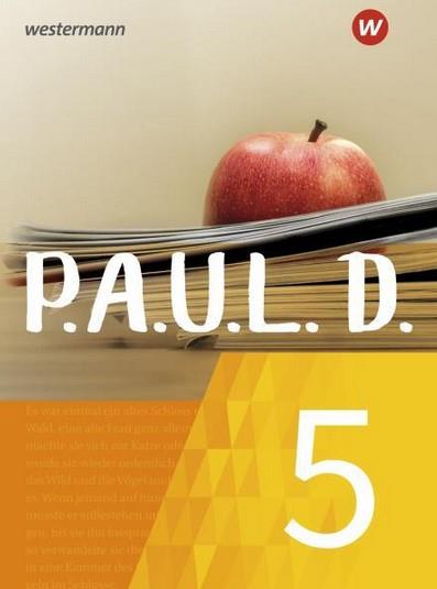 P.A.U.L. D. Schülerbuch 5 - Arbeits- und Lesebuch Deutsch - Für Gymnasien und Gesamtschulen - Neubear