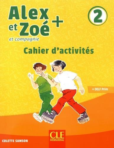 Alex et Zoe et compagnie - Methode de Francais Cahier d activites 2