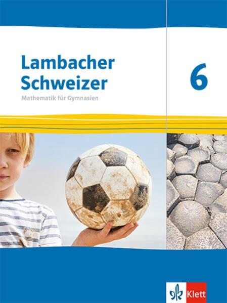 Lambacher Schweizer Mathematik 6. Ausgabe Thüringen und Hamburg ab 2022