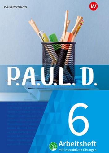 P.A.U.L. D. Arbeitsheft 6 - Arbeits- und Lesebuch Deutsch - Für Gymnasien und Gesamtschulen - Neubear