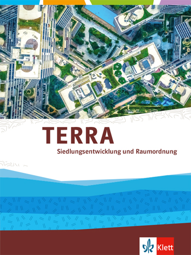 TERRA Siedlungsentwicklung und Raumordnung, Klasse 12
