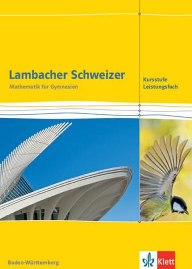 Lambacher Schweizer Mathematik Kursstufe - Leistungsfach. Ausgabe Schulbuch Klassen 11/12