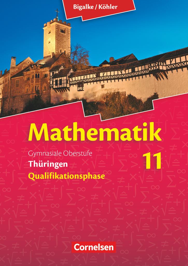 Bigalke/Köhler: Mathematik - Thüringen - Ausgabe 2015 / 11. Schuljahr - Schülerbuch