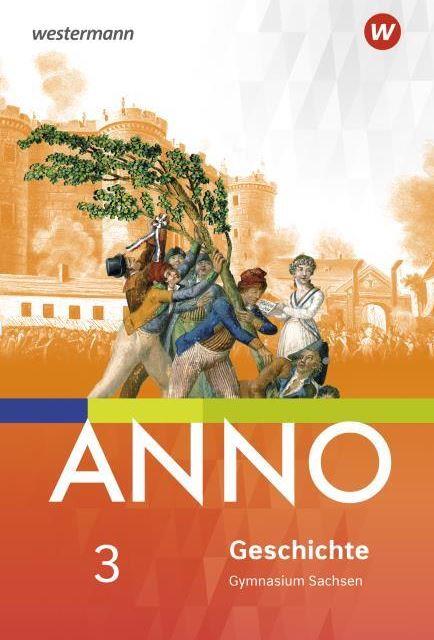ANNO Geschichte 3 - Ausgabe 2019 für Gymnasien in Sachsen Schülerband 3