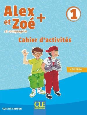 Alex et Zoe et compagnie - Methode de Francais Cahier d activites 1