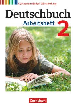 Deutschbuch 2: 6. Schuljahr. Arbeitsheft mit Lösungen. Gymnasium Baden-Württemberg