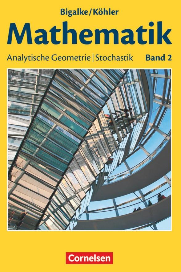 Mathematik Bd. 2: Analytische Geometrie/ Stochastik, Klasse 11/12