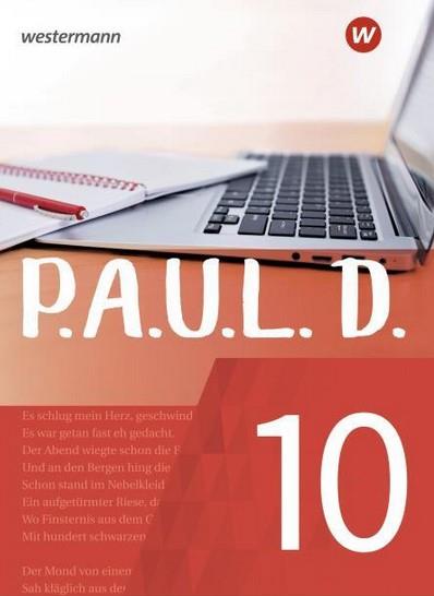P.A.U.L. D. Schülerbuch 10 - Persönliches Arbeits- und Lesebuch Deutsch-Für Gymnasien und Gesamtschulen - Neubearbeitung