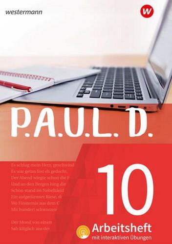 P.A.U.L. D. Arbeitsheft 10 - Persönliches Arbeits- und Lesebuch Deutsch - Für Gymnasien und Gesamtschulen - Neubearbeitung