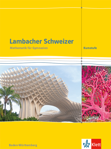 Lambacher Schweizer Mathematik Kursstufe, Schülerbuch Klasse 10/11