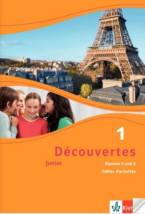 Découvertes 1. Junior Cahier d activités mit Audios und Filmen 1. Lernjahr für Klassen 5 und 6