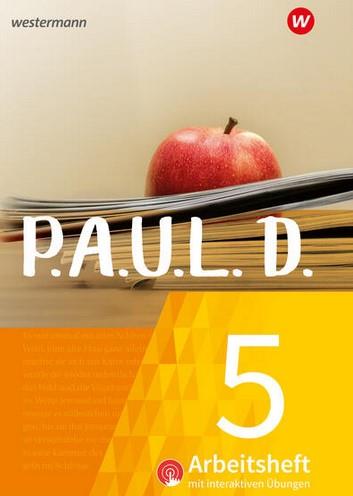 P.A.U.L. D. Arbeitsheft 5 - Arbeits und Lesebuch Deutsch - Für Gymnasien und Gesamtschulen - Neubearbeitung