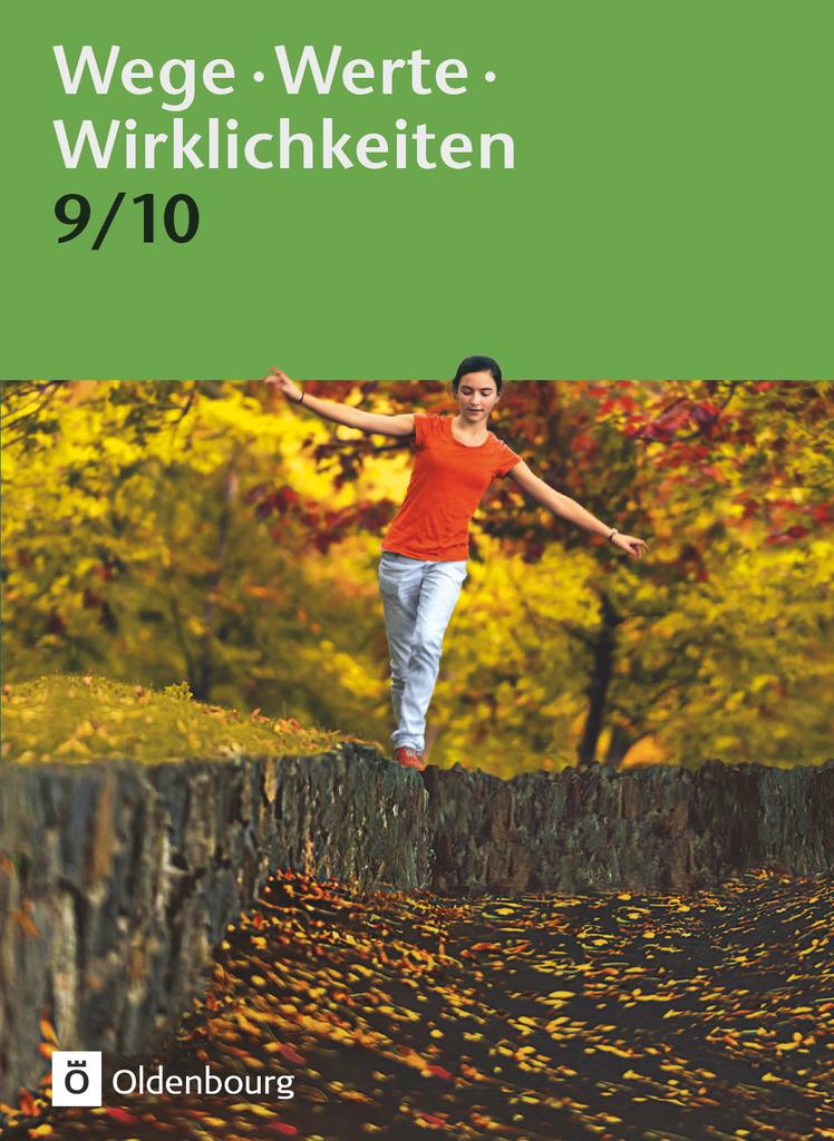 Wege.Werte.Wirklichkeiten. 9./10. Schuljahr Schülerbuch