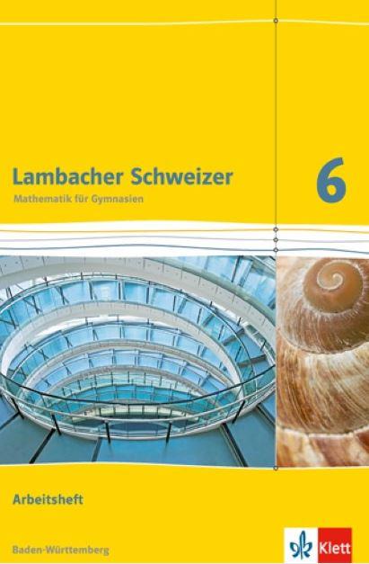 Lambacher Schweizer Mathematik 6. Arbeitsheft plus Lösungsheft, Klasse 6b