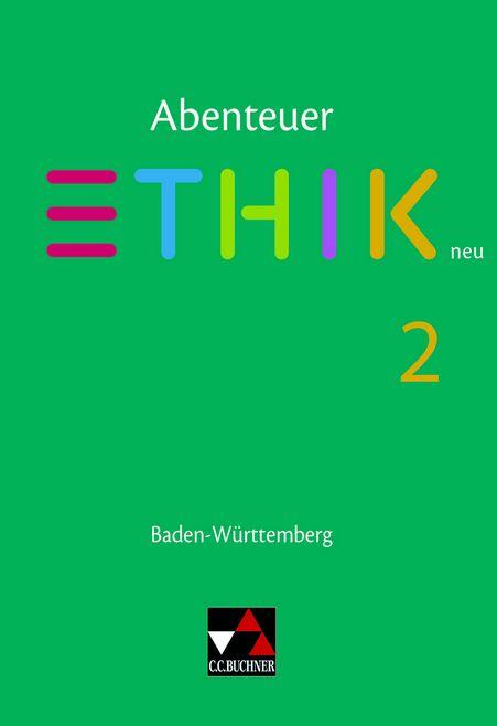 Abenteuer Ethik - Baden-Württemberg - neu / Abenteuer Ethik BW 2 - neu