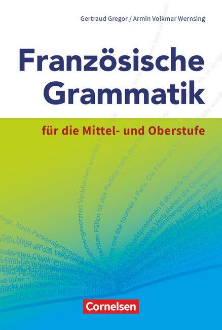 Französische Grammatik für die Mittel- und Oberstufe Grammatikbuch Klasse 11/12